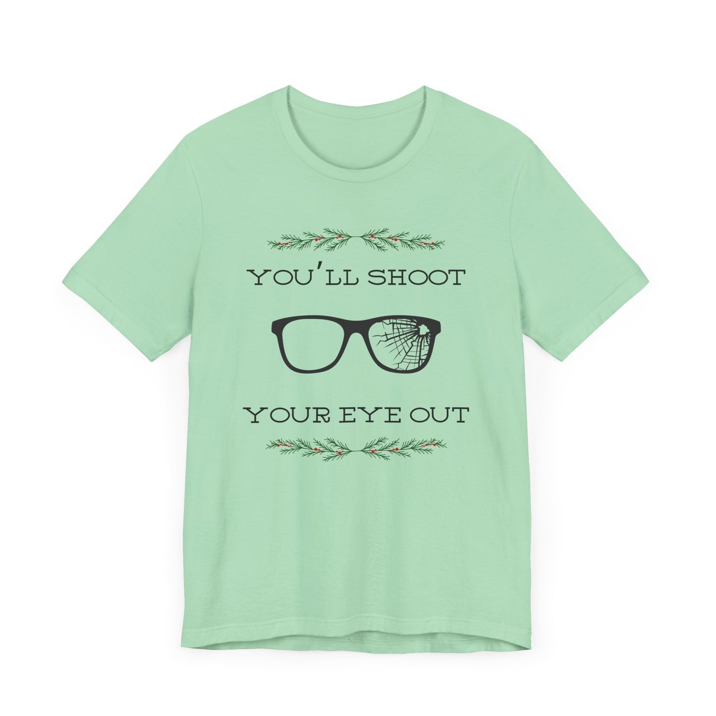 You'll Shoot Your Eye Out Unisex Jersey Short Sleeve Tee