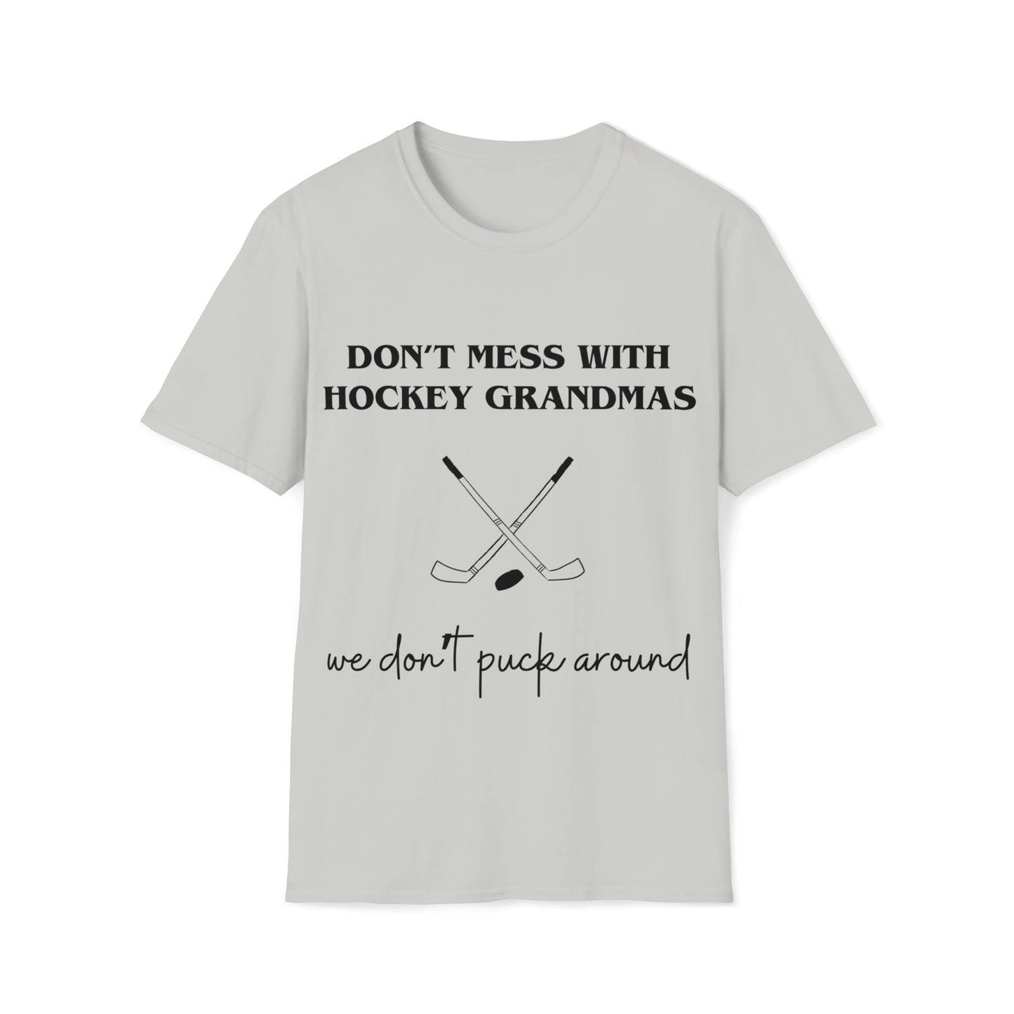 Don't Mess with Hockey Grandmas - Unisex Softstyle T-Shirt