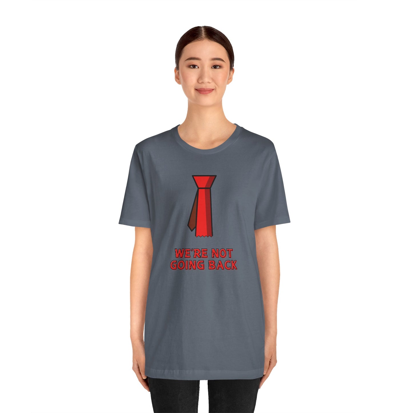 We're Not Going Back Red Tie - Unisex Jersey Short Sleeve Tee