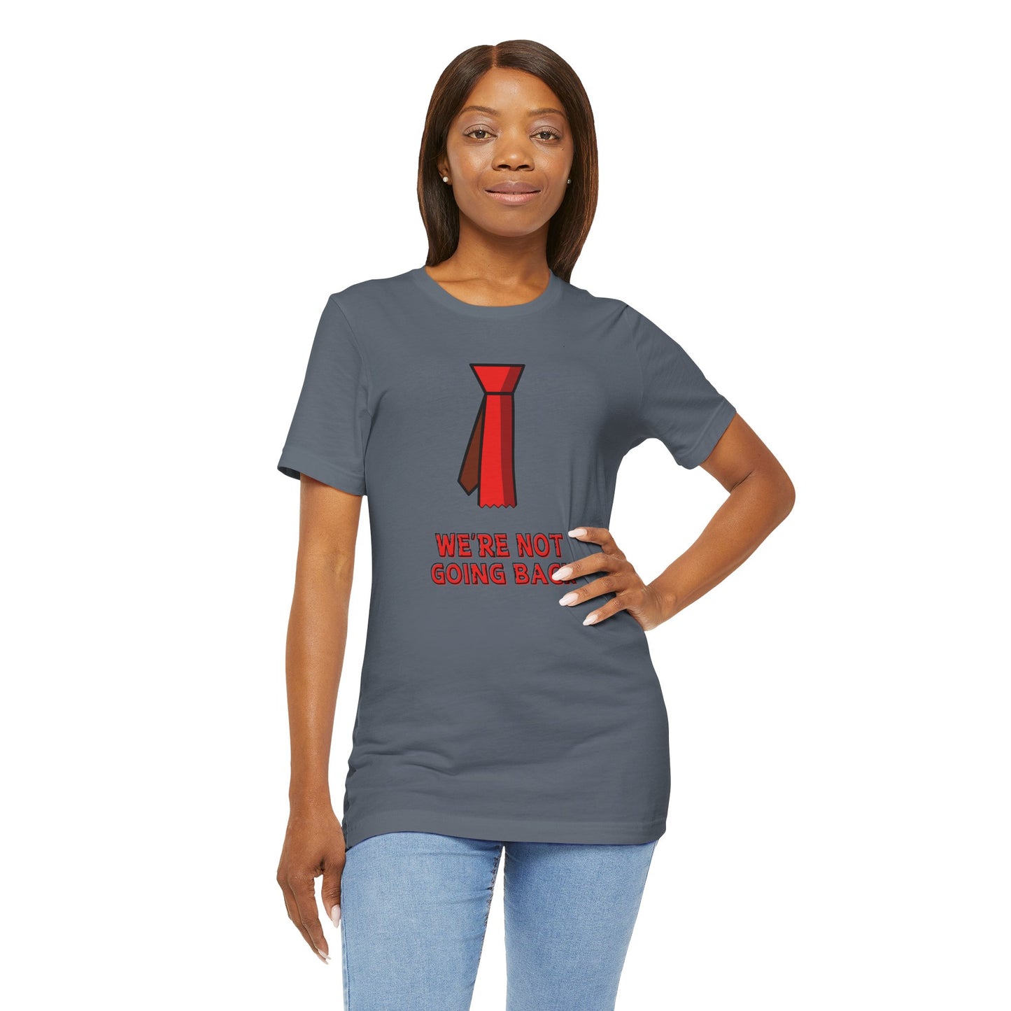 We're Not Going Back Red Tie - Unisex Jersey Short Sleeve Tee