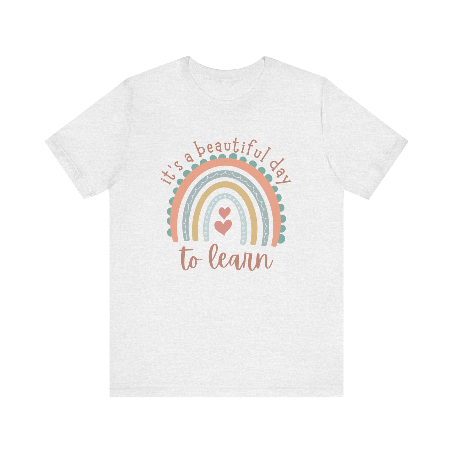 It's a Beautiful Day to Learn Tshirt - Unisex Jersey Short Sleeve Tee