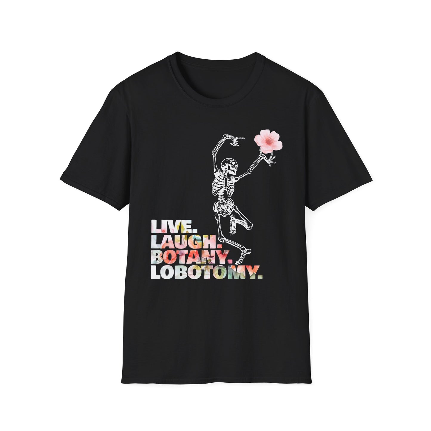 Live. Laugh. Botany. Lobotomy. - Unisex Softstyle T-Shirt