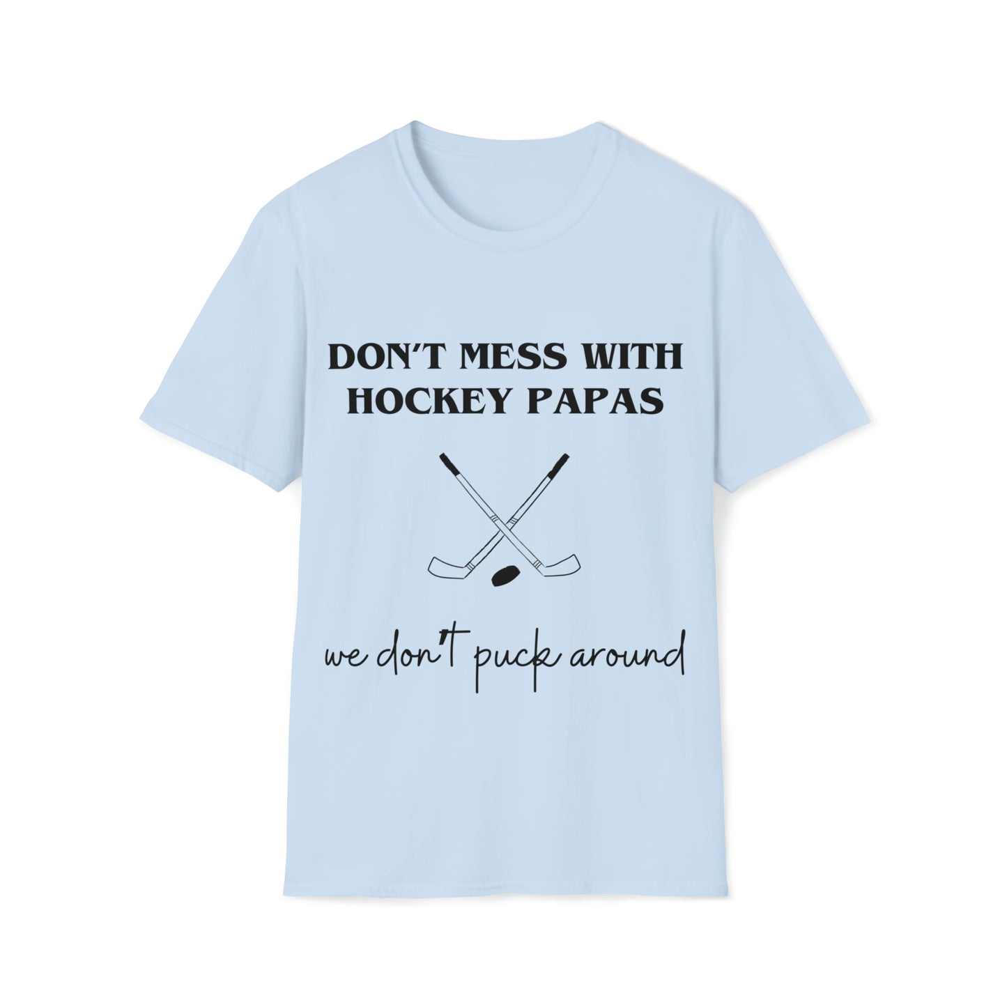 Don't Mess with Hockey Papas - Unisex Softstyle T-Shirt