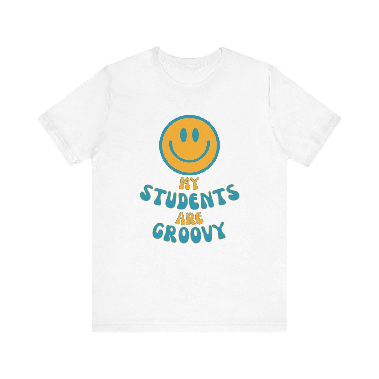 My Students are Groovy Tshirt - Unisex Jersey Short Sleeve Tee