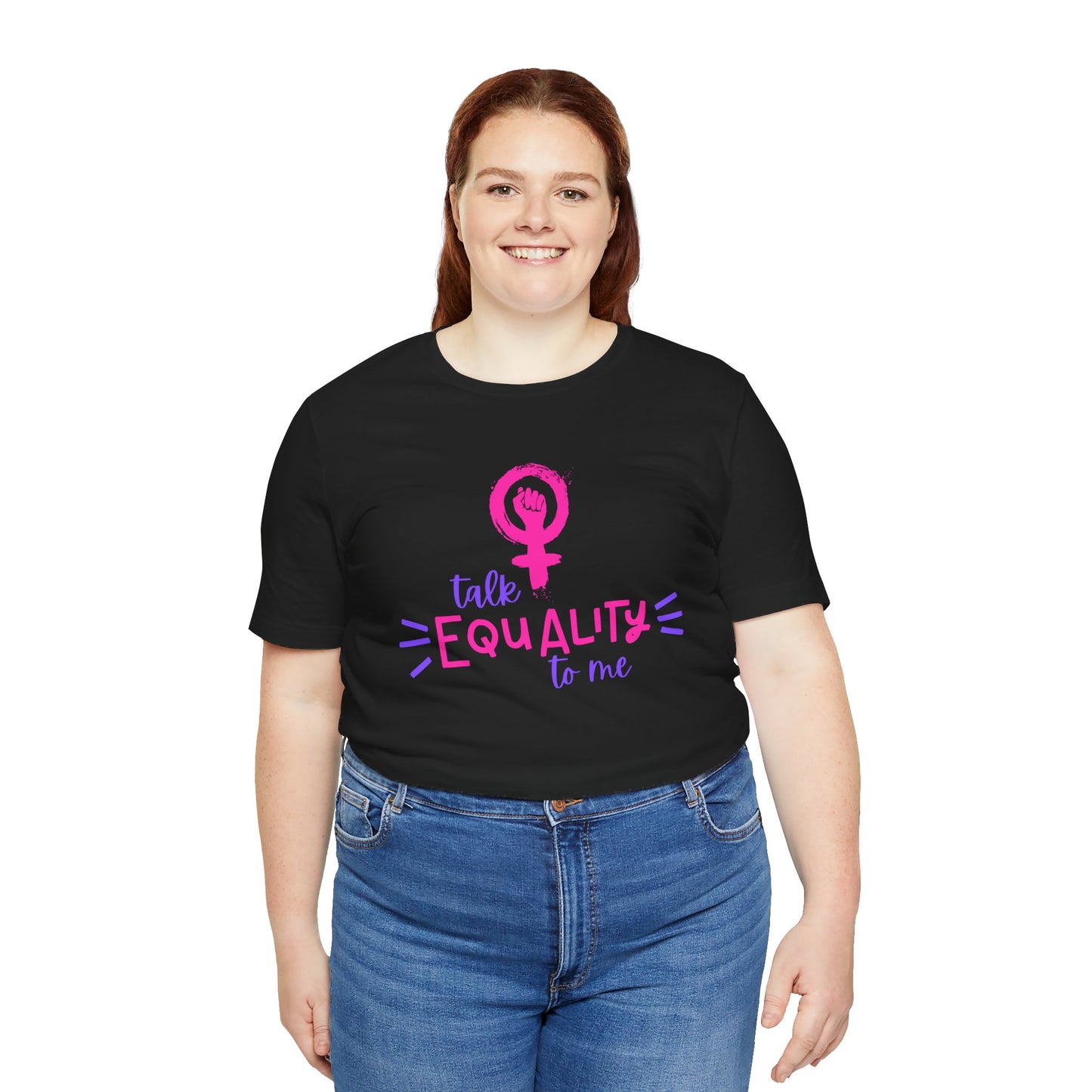 Talk Equality to Me - Bella + Canvas Unisex Jersey Short Sleeve Tee