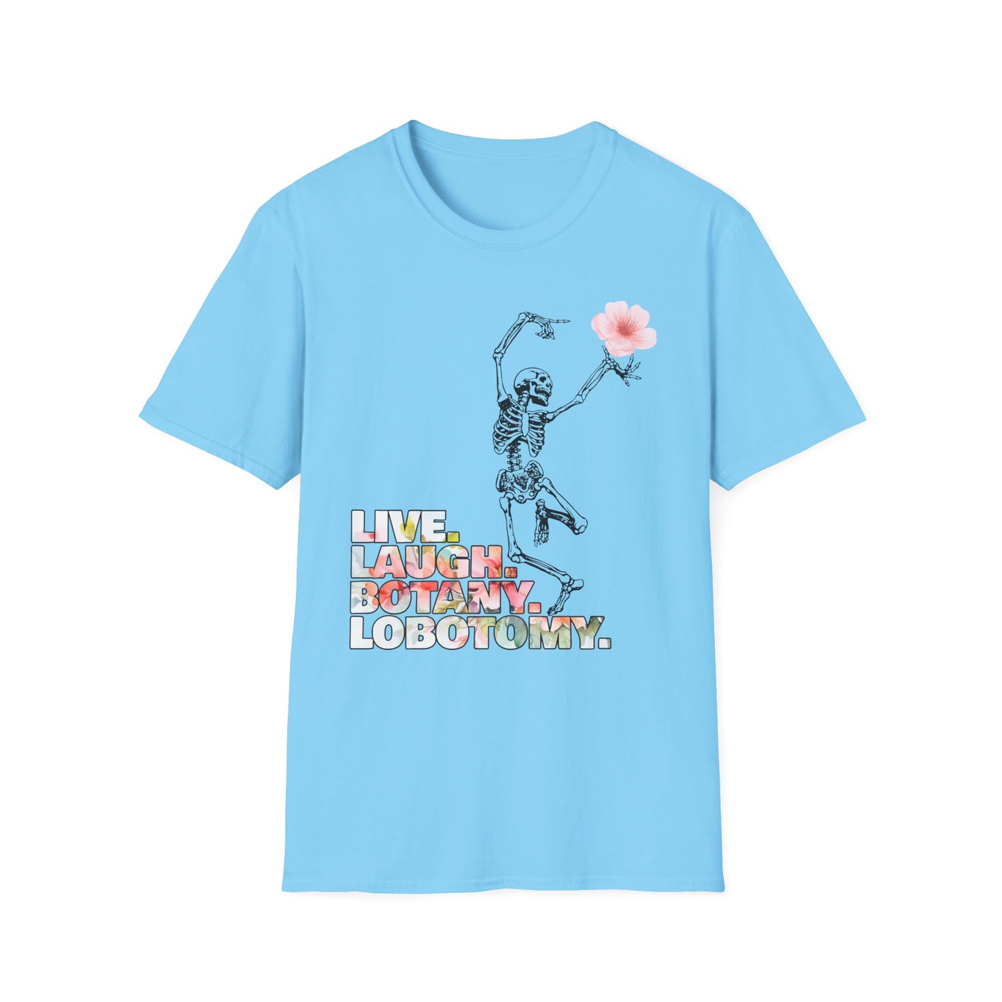 Live. Laugh. Botany. Lobotomy. - Unisex Softstyle T-Shirt