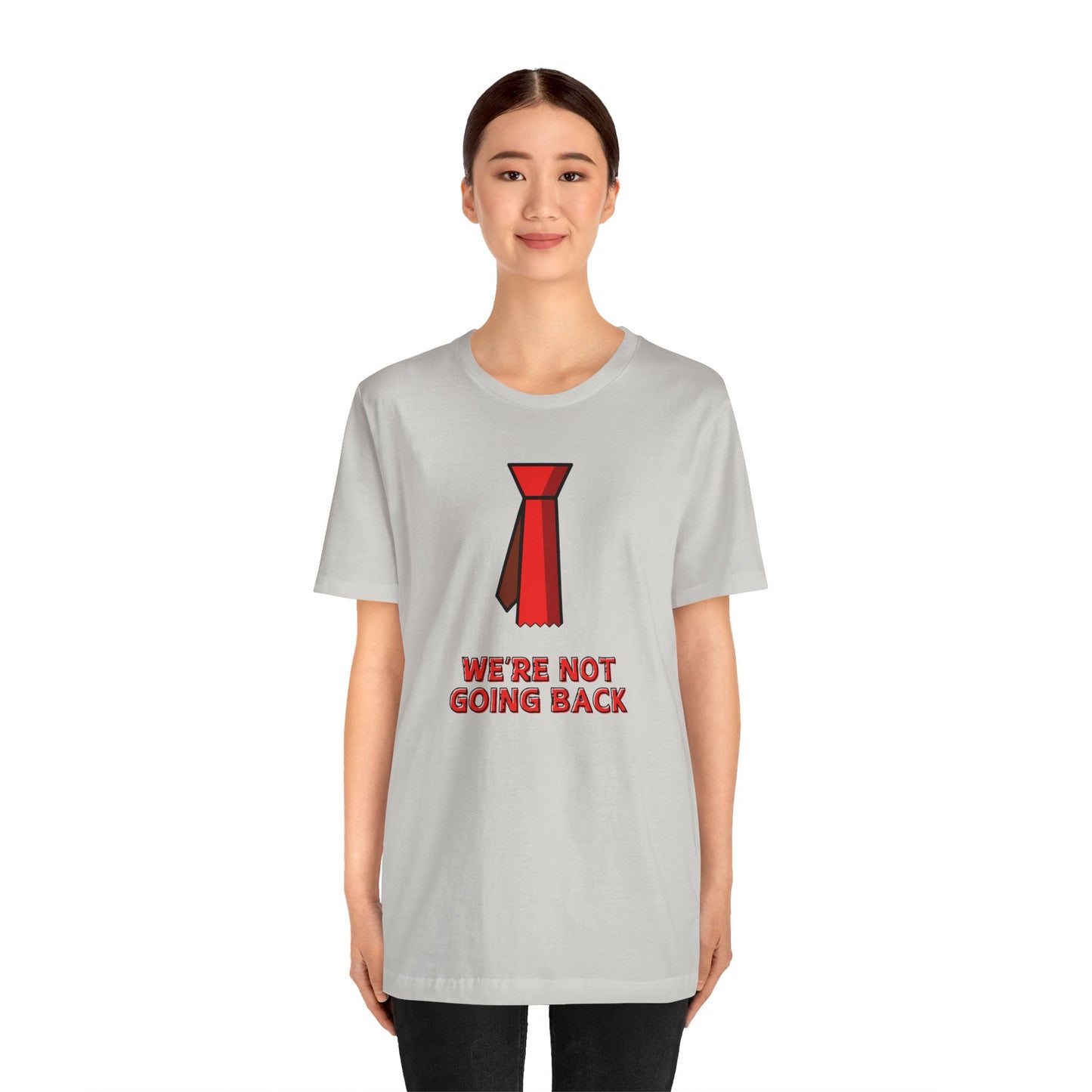 We're Not Going Back Red Tie - Unisex Jersey Short Sleeve Tee