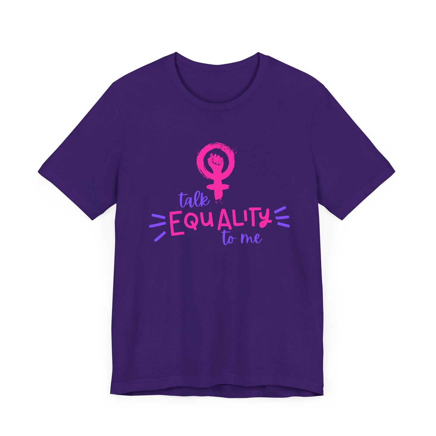 Talk Equality to Me - Bella + Canvas Unisex Jersey Short Sleeve Tee