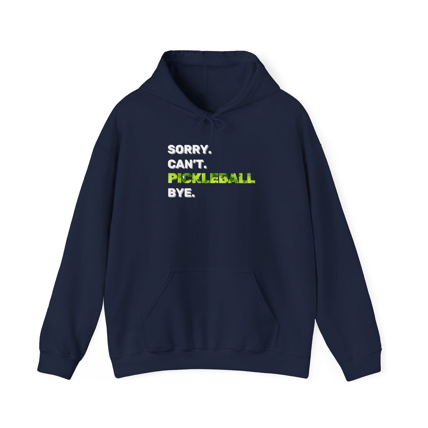 Sorry. Can't. Pickleball. Bye. Hoodie - Unisex Heavy Blend™ Hooded Sweatshirt